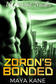 Title: Zoron's Bonded (Universal Brides, #3), Author: Maya Kane