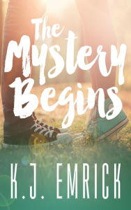 Title: The Mystery Begins (A Connor and Lilly Mystery, #1), Author: K. J. Emrick