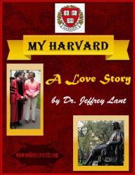 Title: My Harvard. A Love Story, Author: Jeffrey Lant