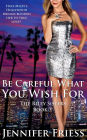 Be Careful What You Wish For (The Riley Sisters, #3)