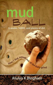 Title: Mud Ball (The Mud Series), Author: Atulya K Bingham