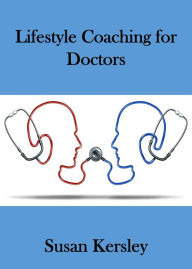 Title: Lifestyle Coaching for Doctors (Books for Doctors), Author: Susan Kersley