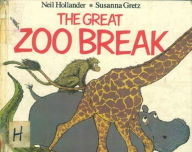 Title: The Great Zoo Break - Neil Hollander, Author: Neil Hollander