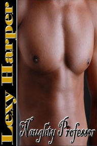 Title: Naughty Professor (Bedtime Erotica for Men), Author: Lexy Harper
