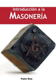Title: Introducción a la Masonería, Author: Pablo Ruiz