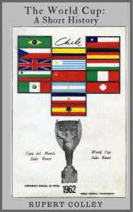 Title: The World Cup: A Short History, Author: Rupert Colley