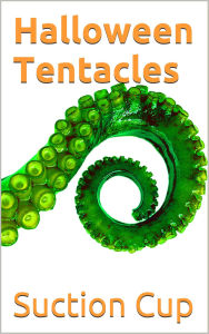 Title: Halloween Tentacles, Author: Suction Cup