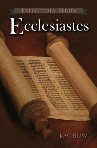 Title: Ecclesiastes (Expository Series, #4), Author: kenneth bow