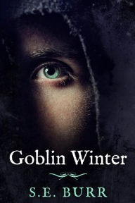 Title: Goblin Winter (Gobbled, #3), Author: S.E. Burr