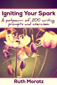 Title: Igniting Your Spark, Author: Ruth Moratz