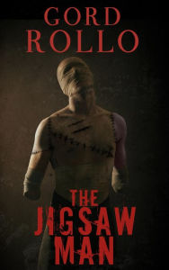 Title: The Jigsaw Man, Author: Gord Rollo