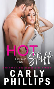 Title: Hot Stuff (Hot Zone Series #1), Author: Carly Phillips