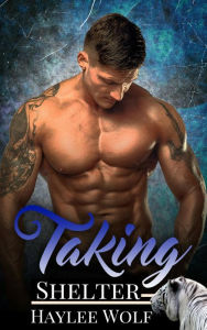 Title: Taking Shelter (Second Chance Mates, #2), Author: Haylee Wolf