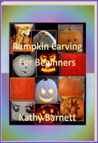 Title: Pumpkin Carving For Beginners, Author: Kathy Barnett