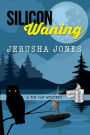 Silicon Waning (Tin Can Mysteries, #2)