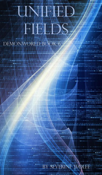 Unified Fields (Demonworld, #6)