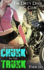 A little Chunk In the Trunk (Dirty Dog MC club Series)