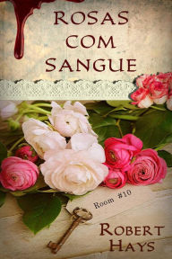 Title: Rosas com sangue, Author: Robert Hays