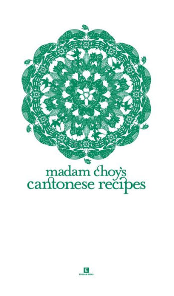 Madam Choy's Cantonese Recipes (Heritage Cookbook, #1)