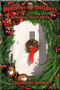 Title: Home for the Holidays, Author: Charmaine Gordon