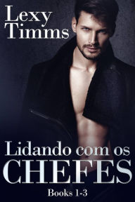 Title: Lidando com os Chefes - Box Set # 1 - 3, Author: Lexy Timms