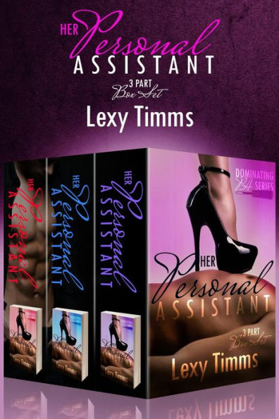 Her Personal Assistant Box Set (Dominating PA Series, #4)