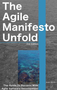 Title: The Agile Manifesto Unfolds (Agile Software Development, #1), Author: Maik Seyfert