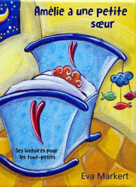 Title: Amélie a une petite soeur, Author: Eva Markert