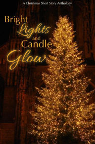 Title: Bright Lights and Candle Glow, Author: AIW Press