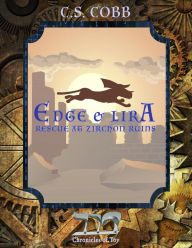 Title: Edge & Lira: Rescue at Zirchon Ruins (The Chronicles of Tov, #0), Author: C.S. Cobb