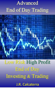 Title: Advanced End of Day Trading, Author: J.R. Calcaterra