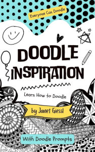 Title: Doodle Inspiration - Learn How To Doodle, Author: Janet Giessl