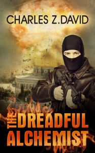 Title: The Dreadful Alchemist (Techno thriller, Mystery & Suspense), Author: Charles Z David