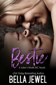 Title: Bestie (Jokers' Wrath MC), Author: Bella Jewel