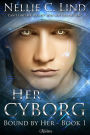 Her Cyborg (Bound by Her, #1)