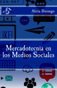 Title: Mercadotecnia en los Medios Sociales, Author: Alicia Durango