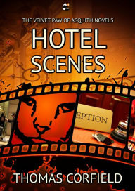Title: Hotel Scenes From the Velvet Paw of Asquith Novels, Author: Thomas Corfield