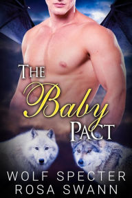 Title: The Baby Pact (The Baby Pact Trilogy, #1), Author: Wolf Specter