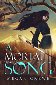 Title: A Mortal Song, Author: Megan Crewe