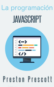 Title: La programación JavaScript, Author: Preston Prescott