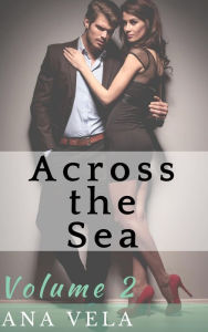 Title: Across the Sea (Volume Two), Author: Ana Vela