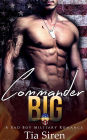 Commander BIG: A Bad Boy Military Romance