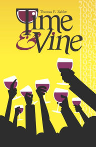 Title: Time & Vine, Author: Thom Zahler