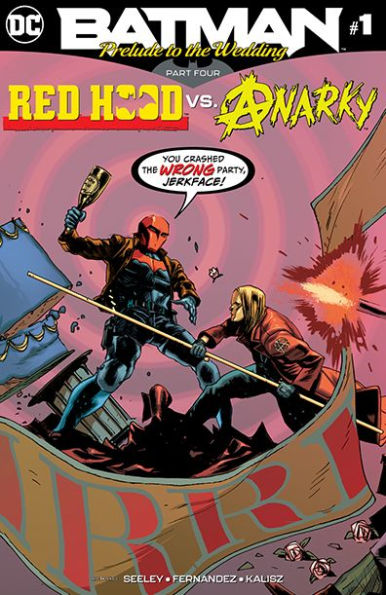 Batman: Prelude to the Wedding: Red Hood vs. Anarky (2018-) #1