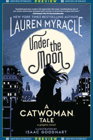 Title: DC Graphic Novels for Young Adults Sneak Previews: Under the Moon: A Catwoman Tale (2020-) #1, Author: Lauren Myracle