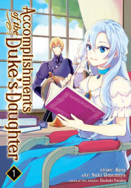 Title: Accomplishments of the Duke's Daughter (Manga) Vol. 1, Author: Reia
