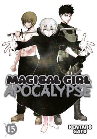 Title: Magical Girl Apocalypse Vol. 15, Author: Kentaro Sato