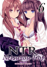 Title: NTR: Netsuzou Trap Vol. 6, Author: Kodama Naoko