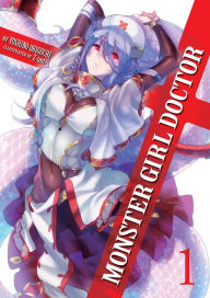 Title: Monster Girl Doctor (Light Novel) Vol. 1, Author: Yoshino Origuchi