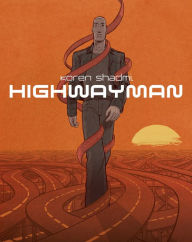 Title: Highwayman, Author: Koren Shadmi